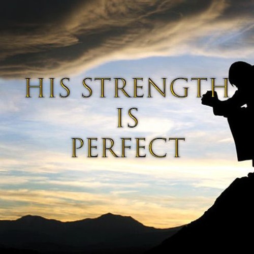 His Strength is Perfect
