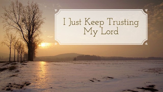 Just Keep Trusting