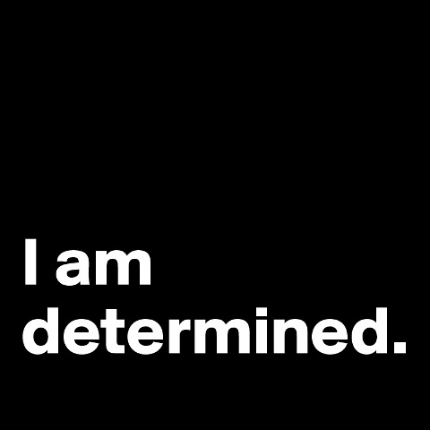 I am Determined