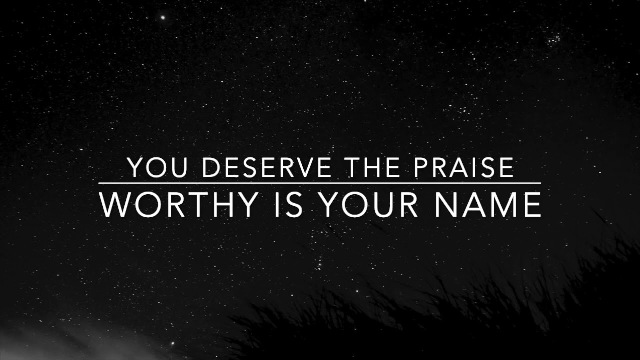 Worthy is Your Name