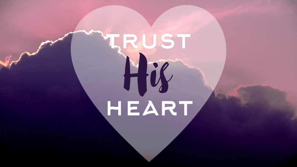 Trust His Heart